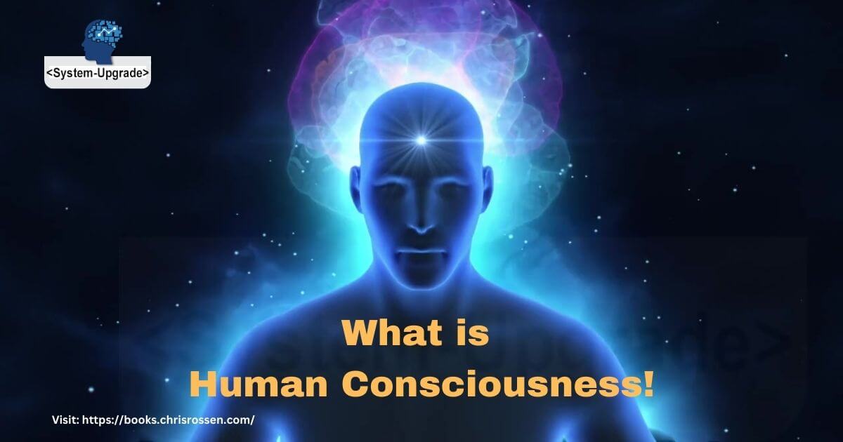 what is human consciousness